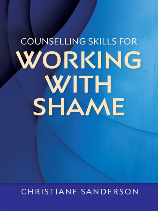 Title details for Counselling Skills for Working with Shame by Christiane Sanderson - Available